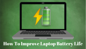 How To Improve Laptop Battery Life