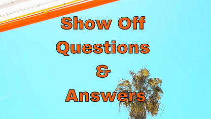 Show Off Questions & Answers