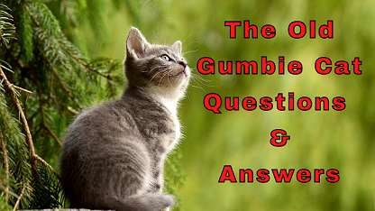 The Old Gumbie Cat Questions & Answers