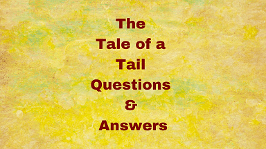 The Tale of a Tail Questions & Answers