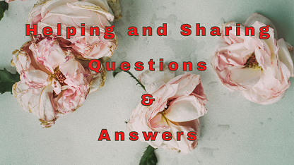 Helping and Sharing Questions & Answers