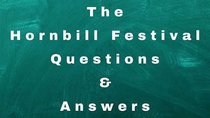 The Hornbill Festival Questions & Answers