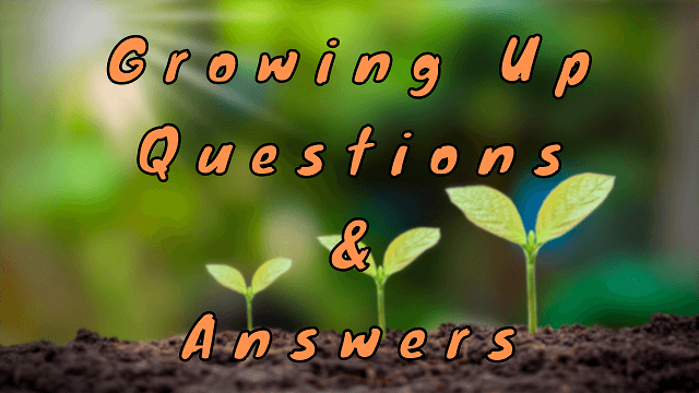 growing-up-questions-answers-wittychimp