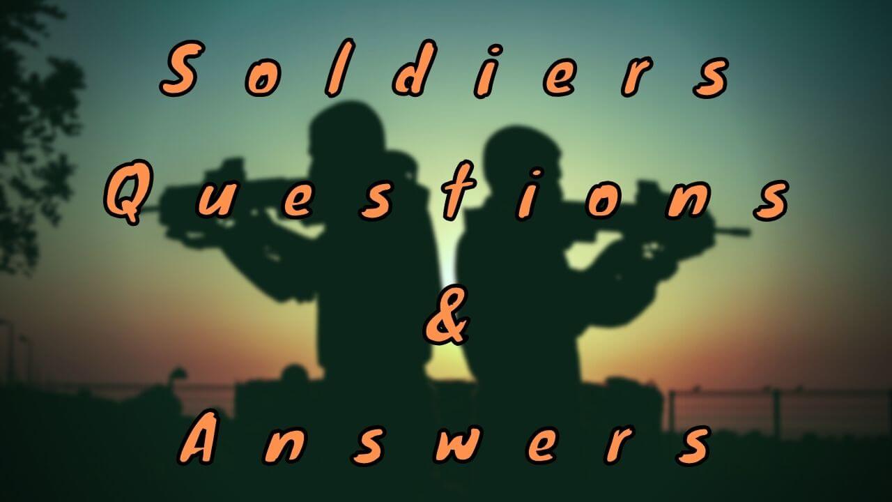 Soldiers Questions & Answers