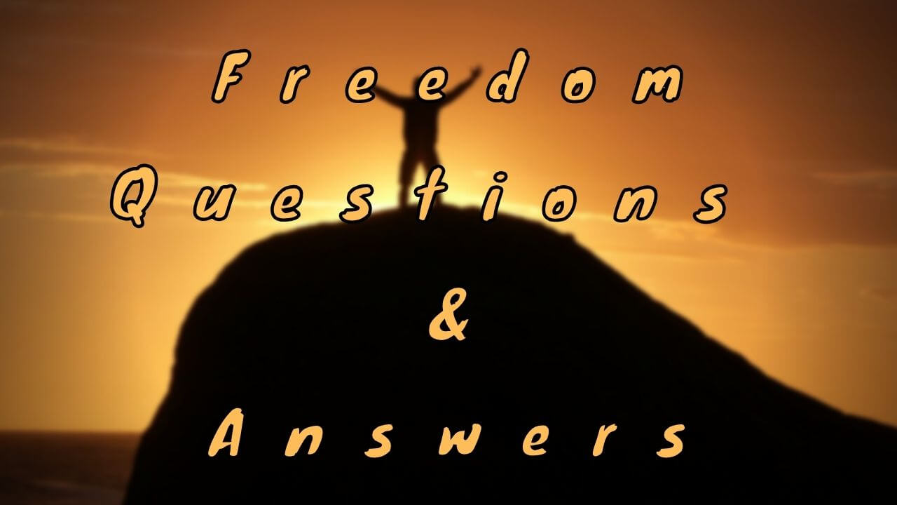 Freedom Questions & Answers