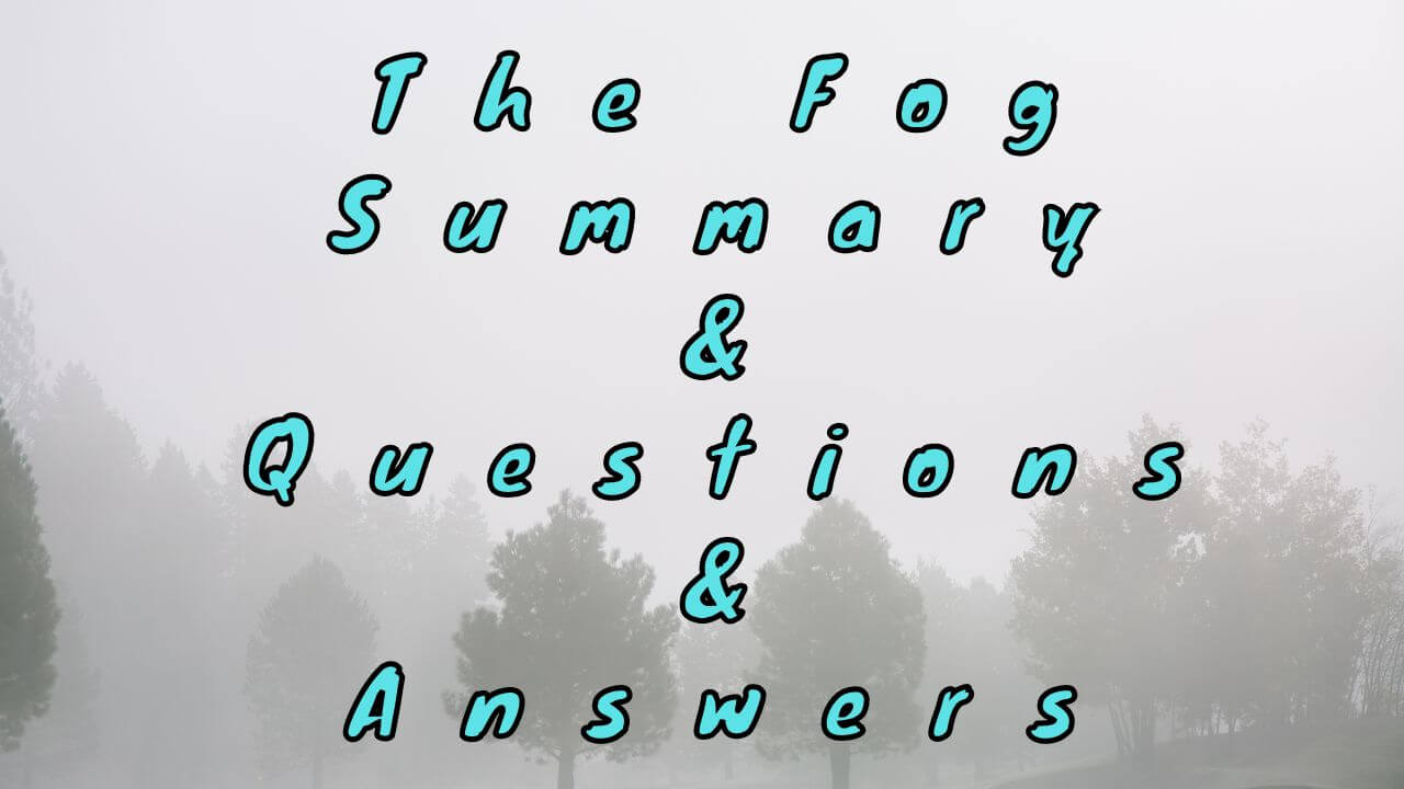 The Fog Summary & Questions & Answers