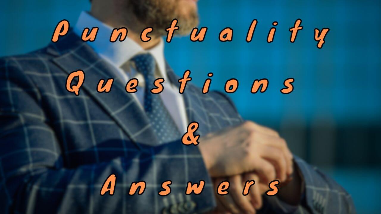 Punctuality Questions & Answers