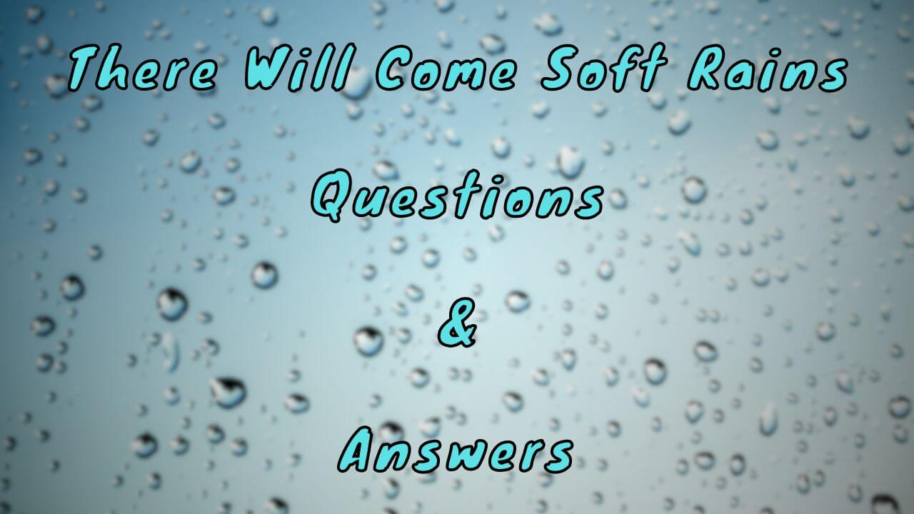 There Will Come Soft Rains Questions & Answers