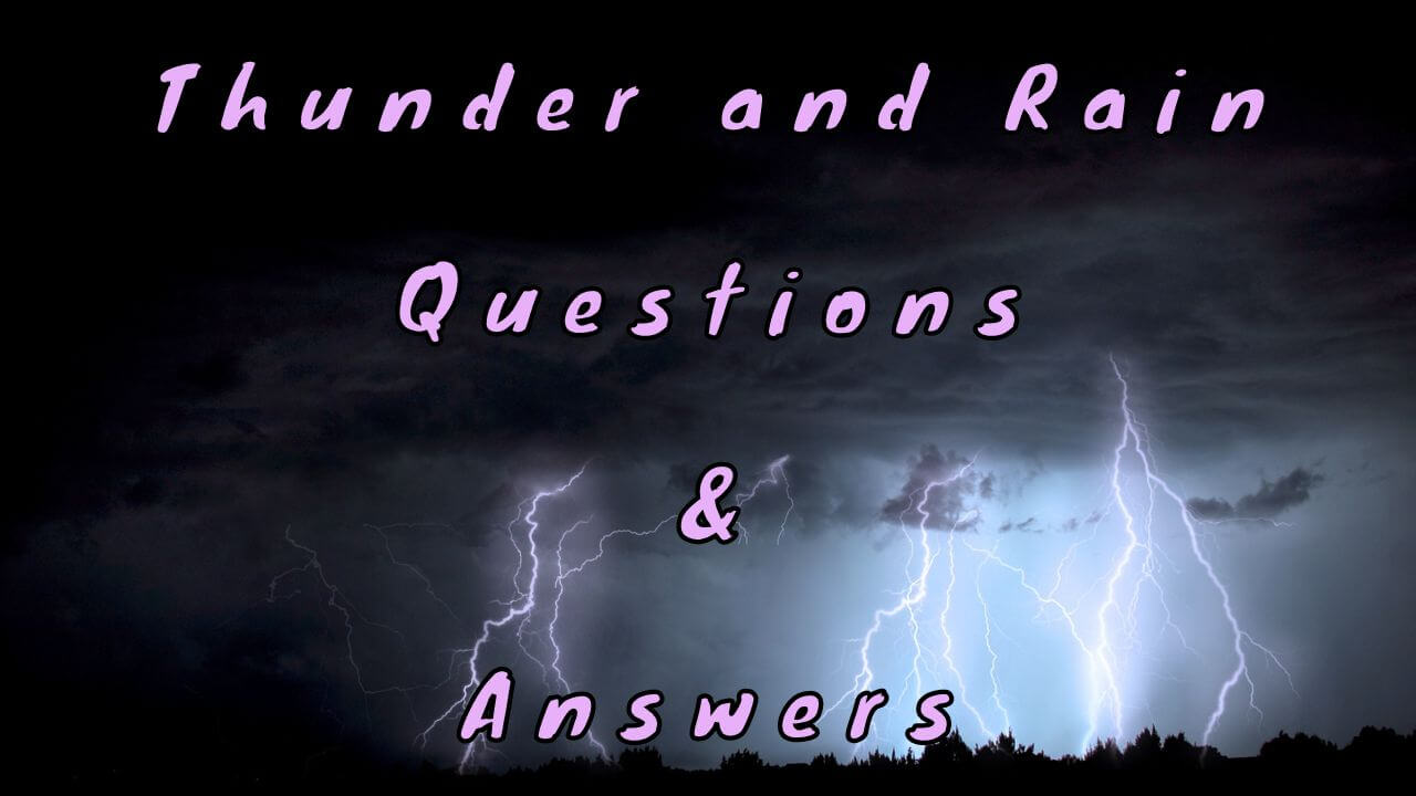 Thunder and Rain Questions & Answers