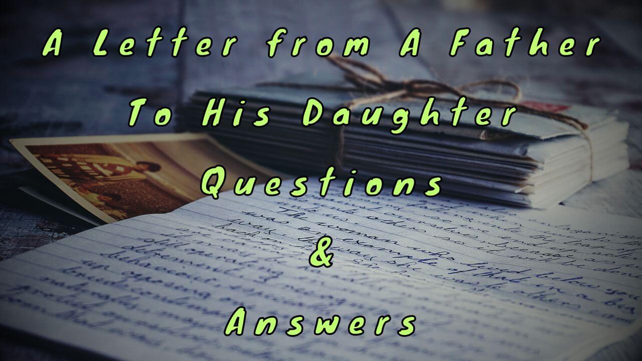 A Letter from A Father To His Daughter Questions & Answers