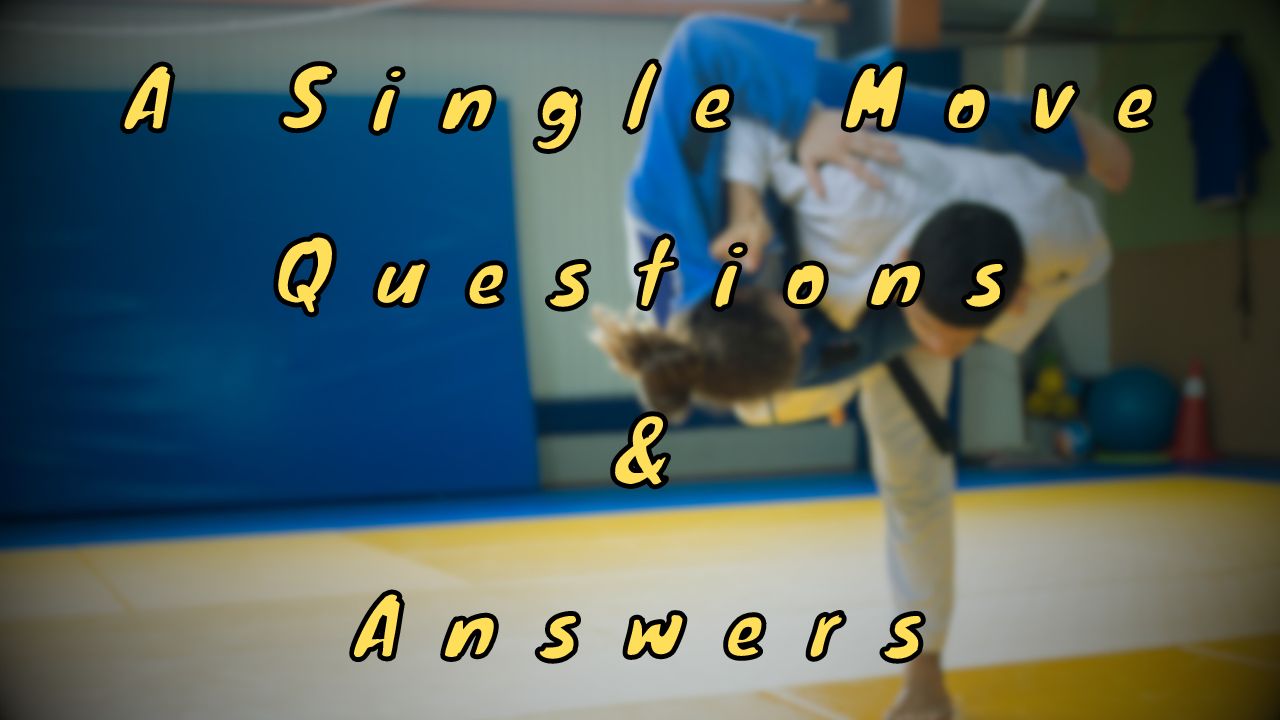 A Single Move Questions & Answers