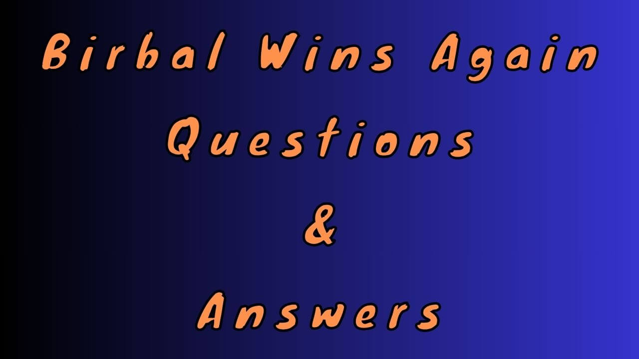 Birbal Wins Again Questions & Answers