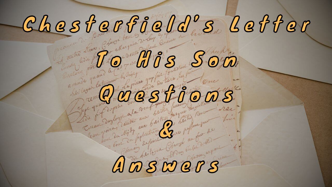 Chesterfield’s Letter To His Son Questions & Answers