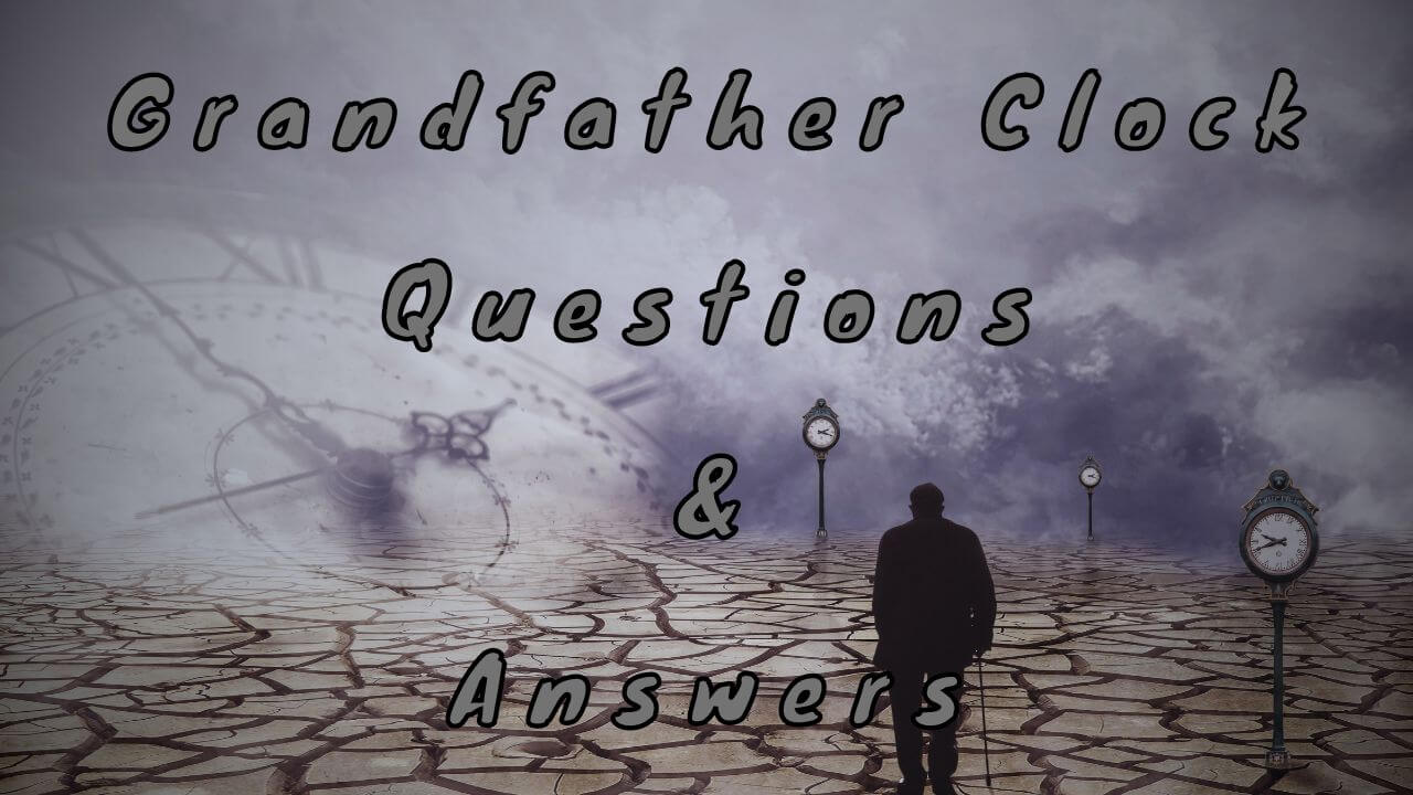 Grandfather Clock Questions & Answers