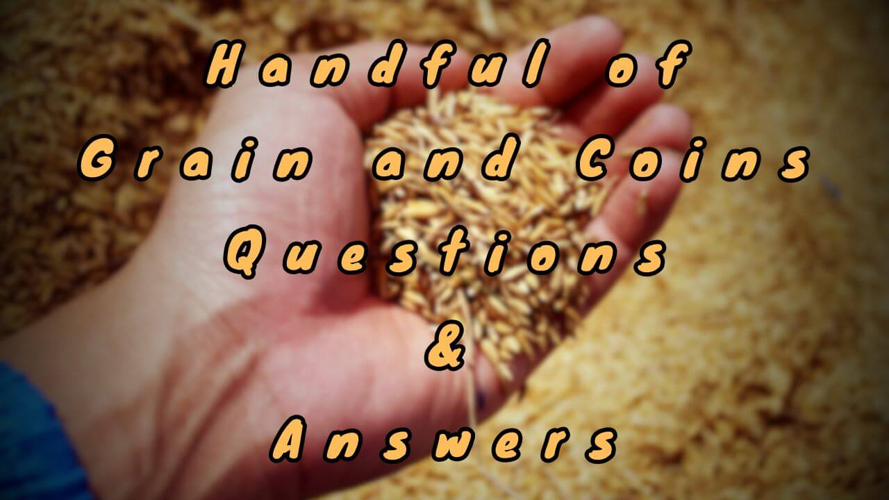 Handful of Grain and Coins Questions & Answers