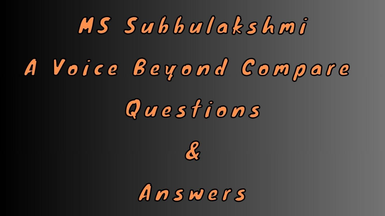 MS Subbulakshmi A Voice Beyond Compare Questions & Answers