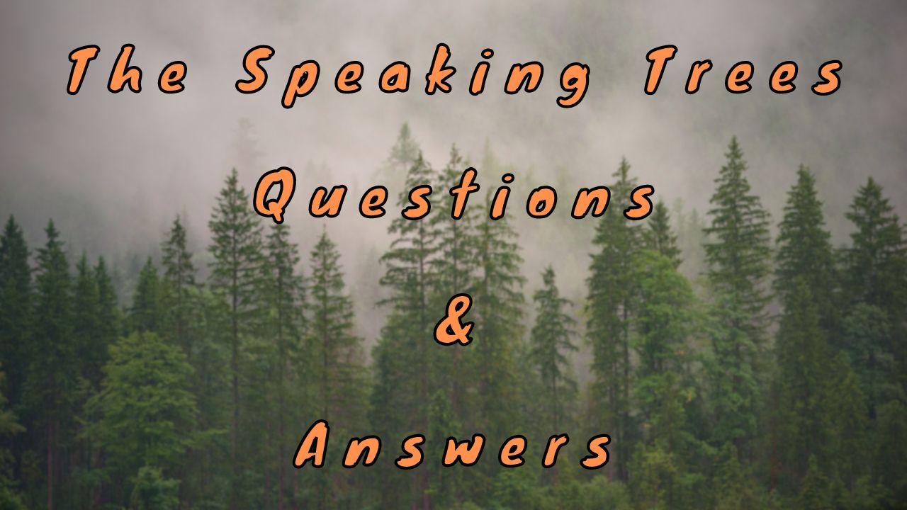 The Speaking Trees Questions & Answers - WittyChimp