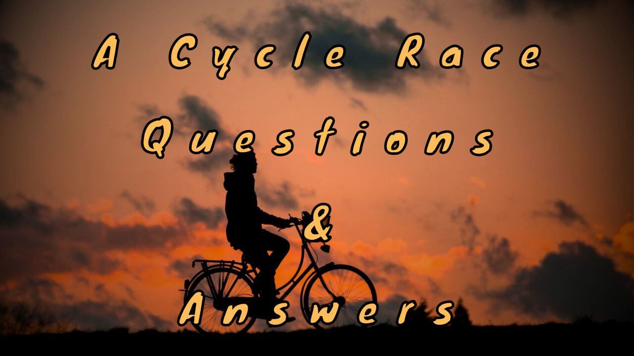 A Cycle Race Questions & Answers