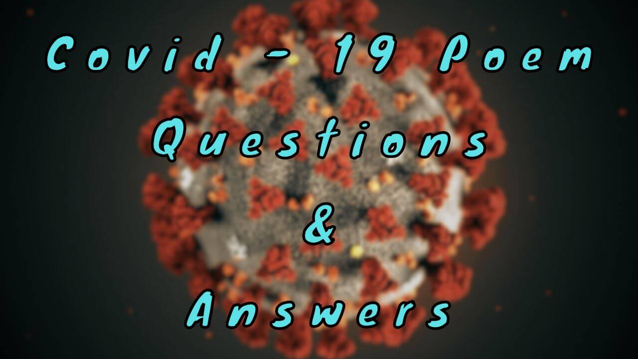 Covid - 19 Poem Questions & Answers