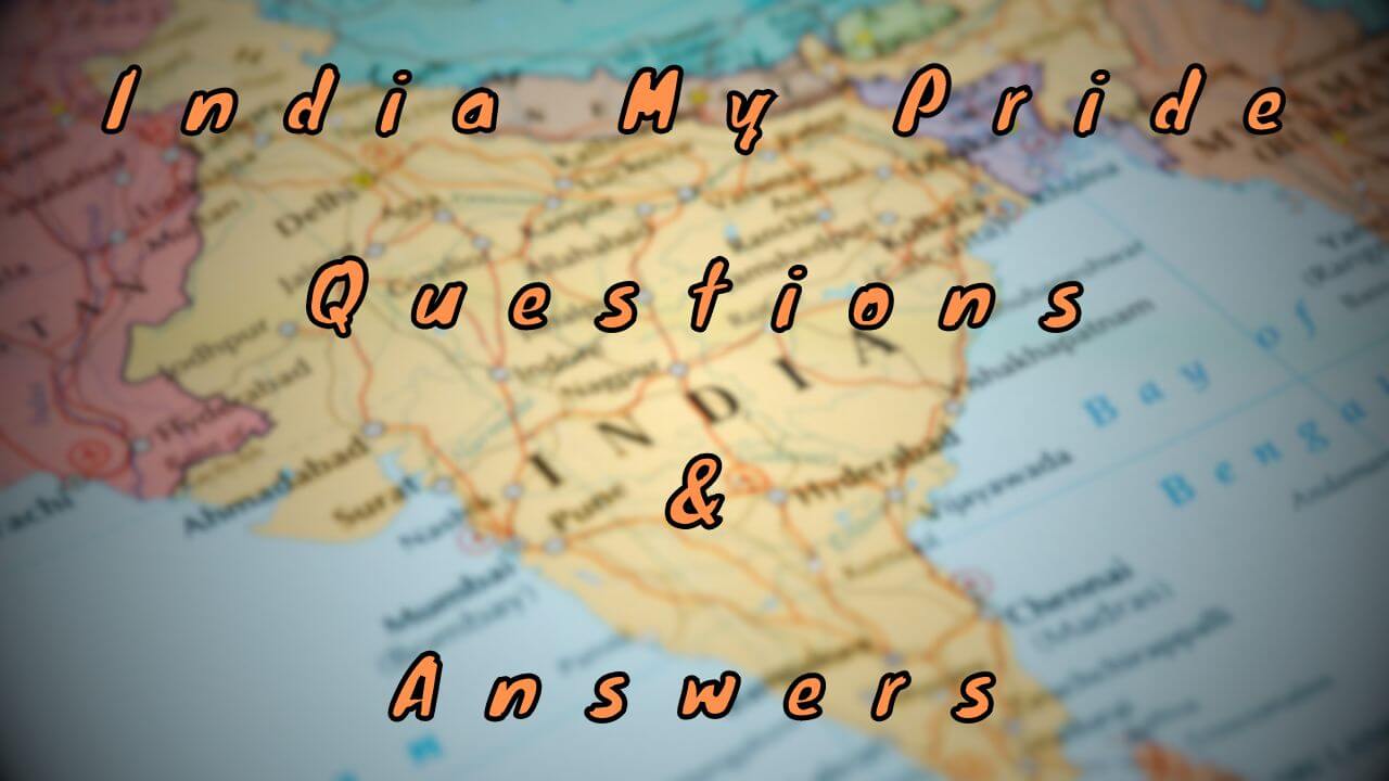 India My Pride Questions & Answers