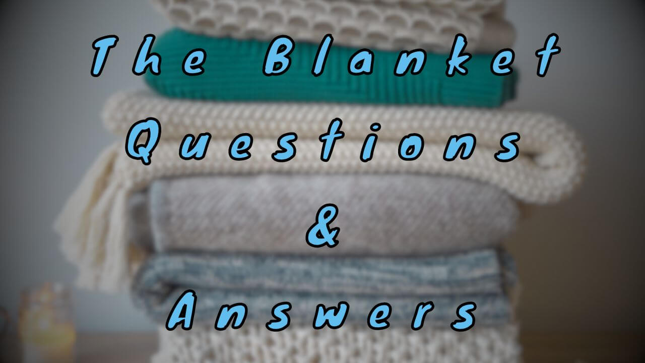 The Blanket Questions & Answers