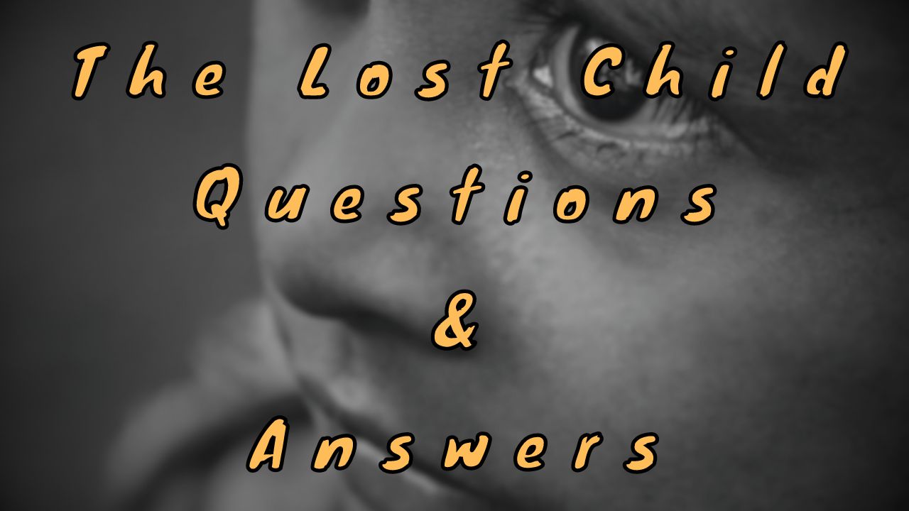 The Lost Child Questions & Answers