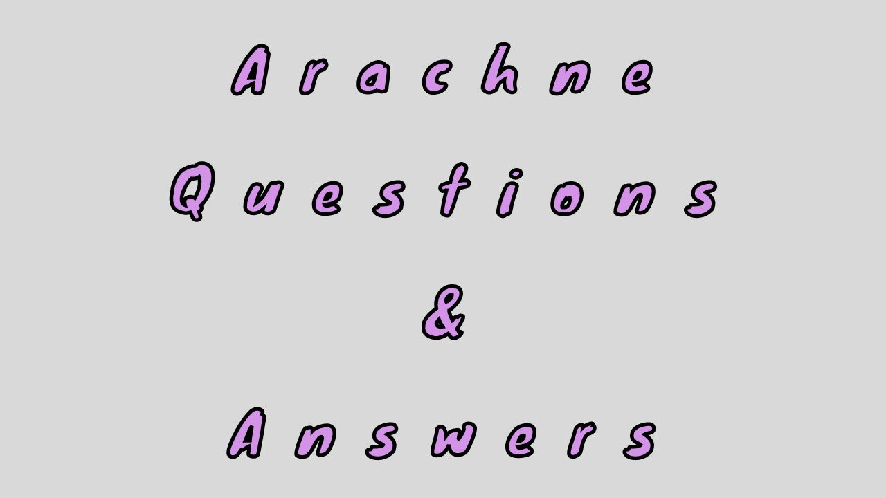 Arachne Questions & Answers