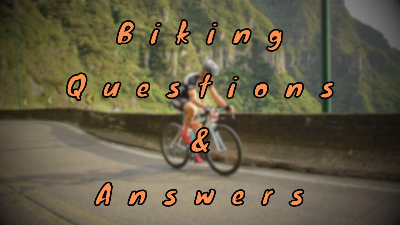 Biking Questions & Answers