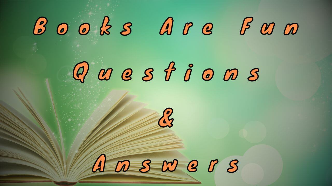 Books Are Fun Questions & Answers