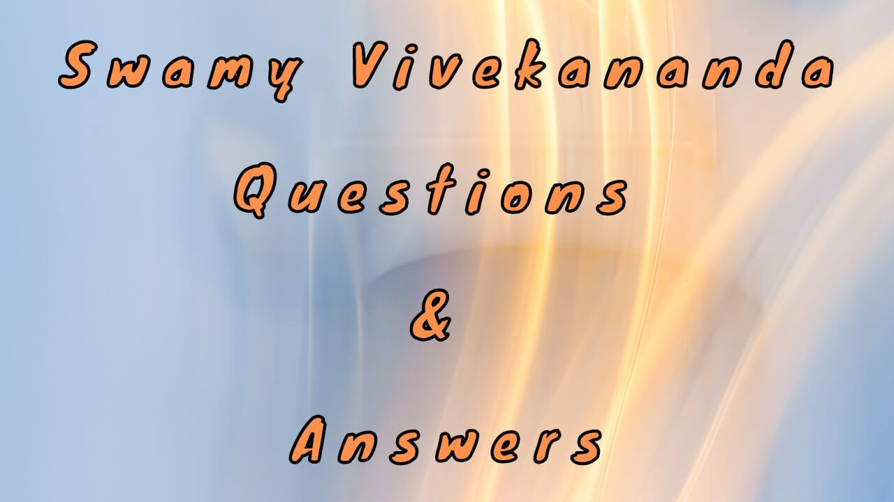 Swamy Vivekananda Questions & Answers