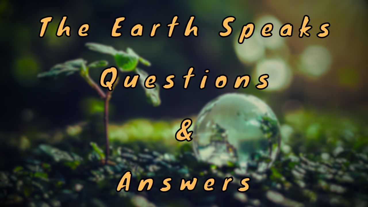 The Earth Speaks Questions & Answers