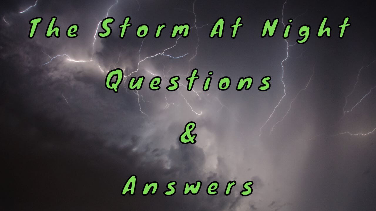 The Storm At Night Questions & Answers