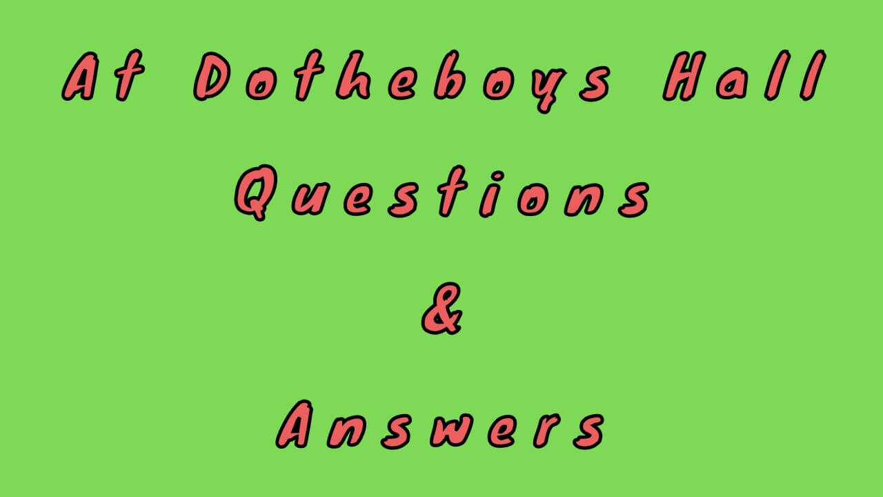 At Dotheboys Hall Questions & Answers