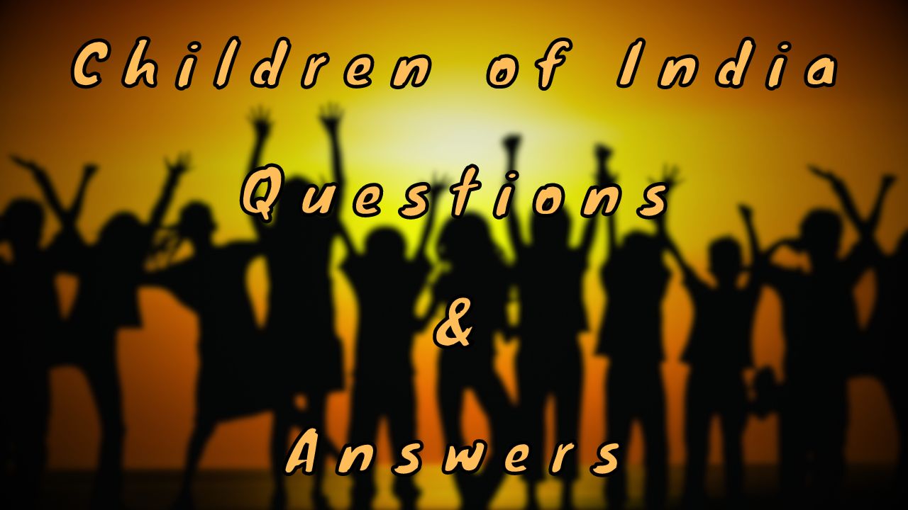 Children of India Questions & Answers