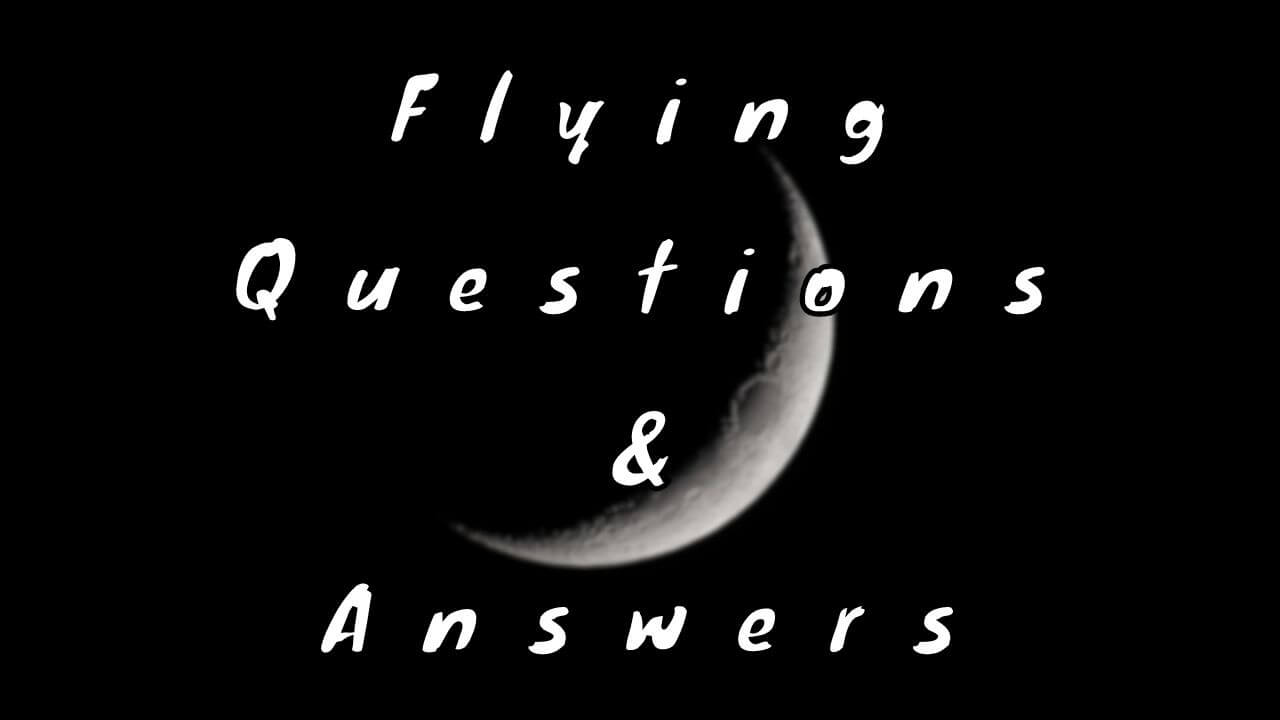 Flying Questions & Answers