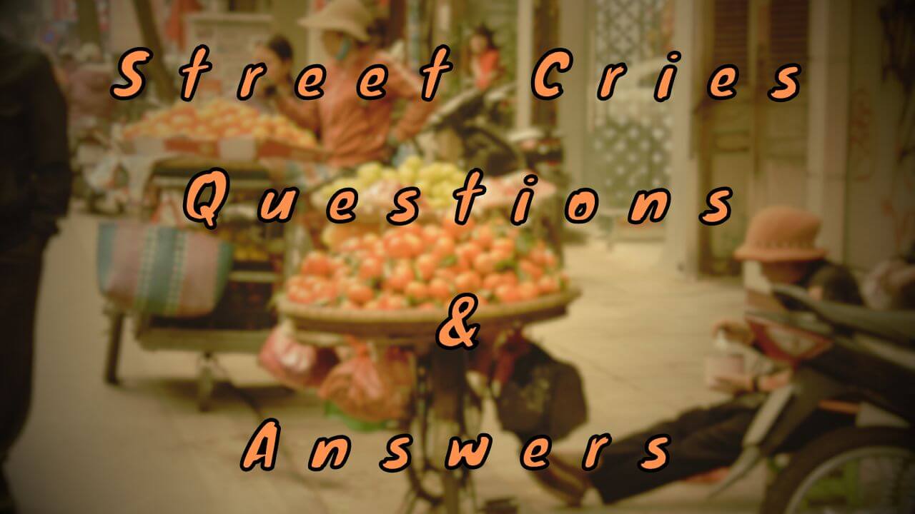 Street Cries Questions & Answers