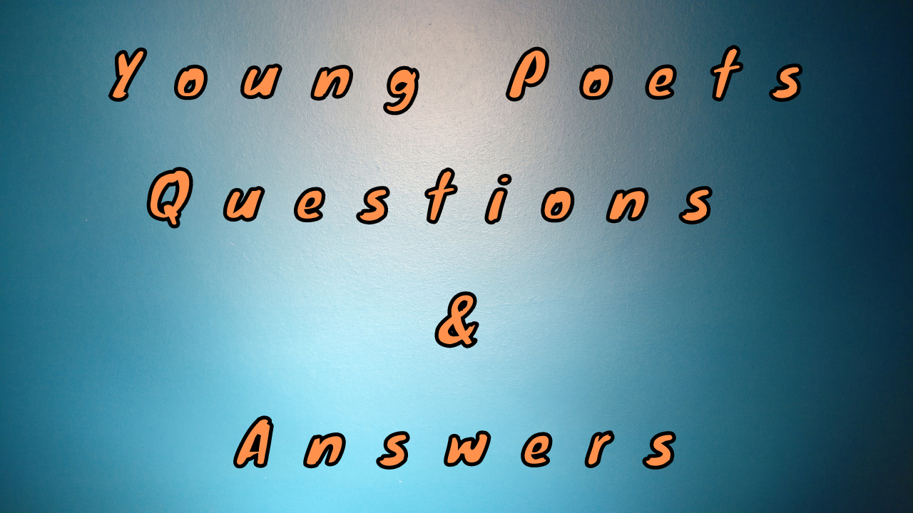 Young Poets Questions & Answers