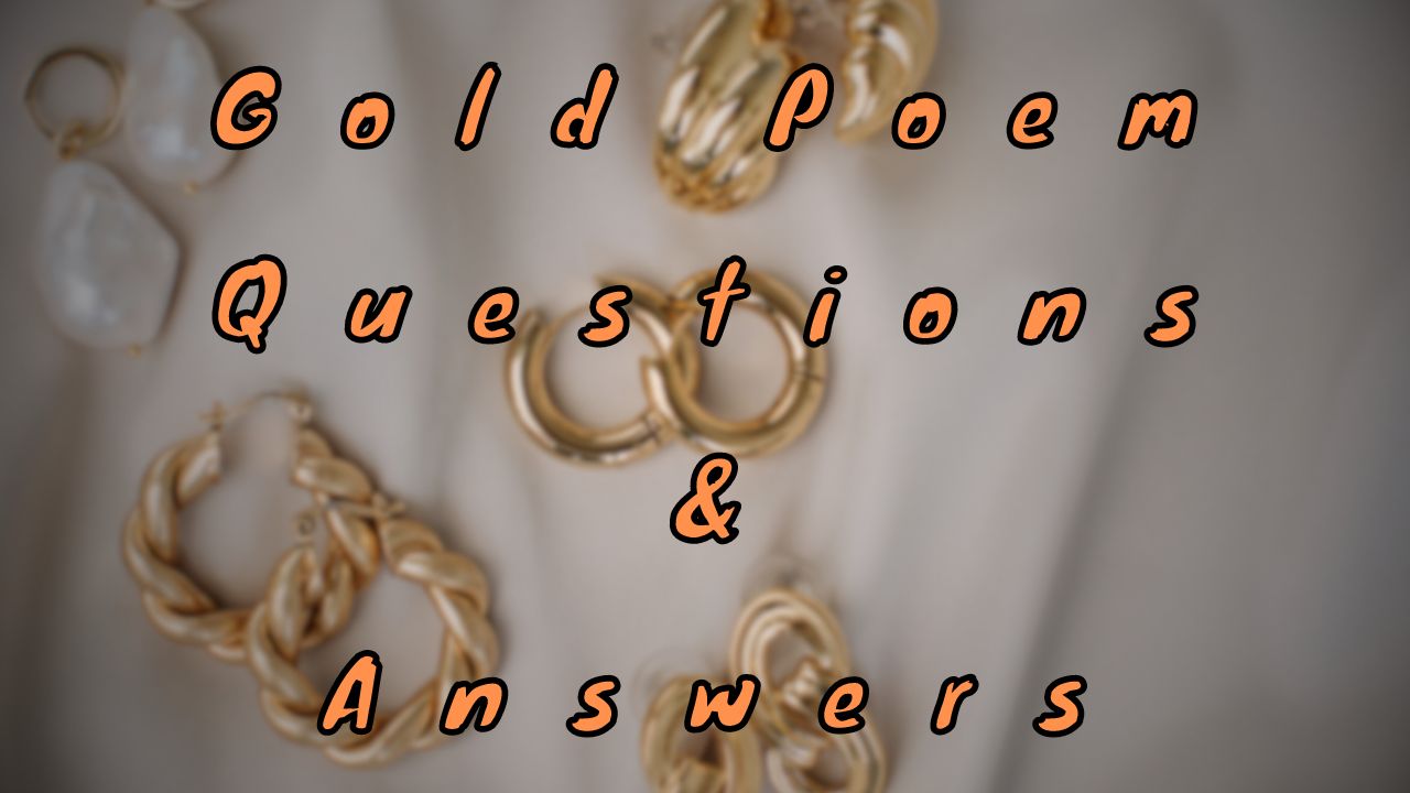 Gold Poem Questions & Answers