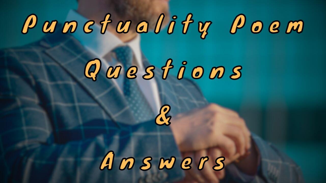 Punctuality Poem Questions & Answers