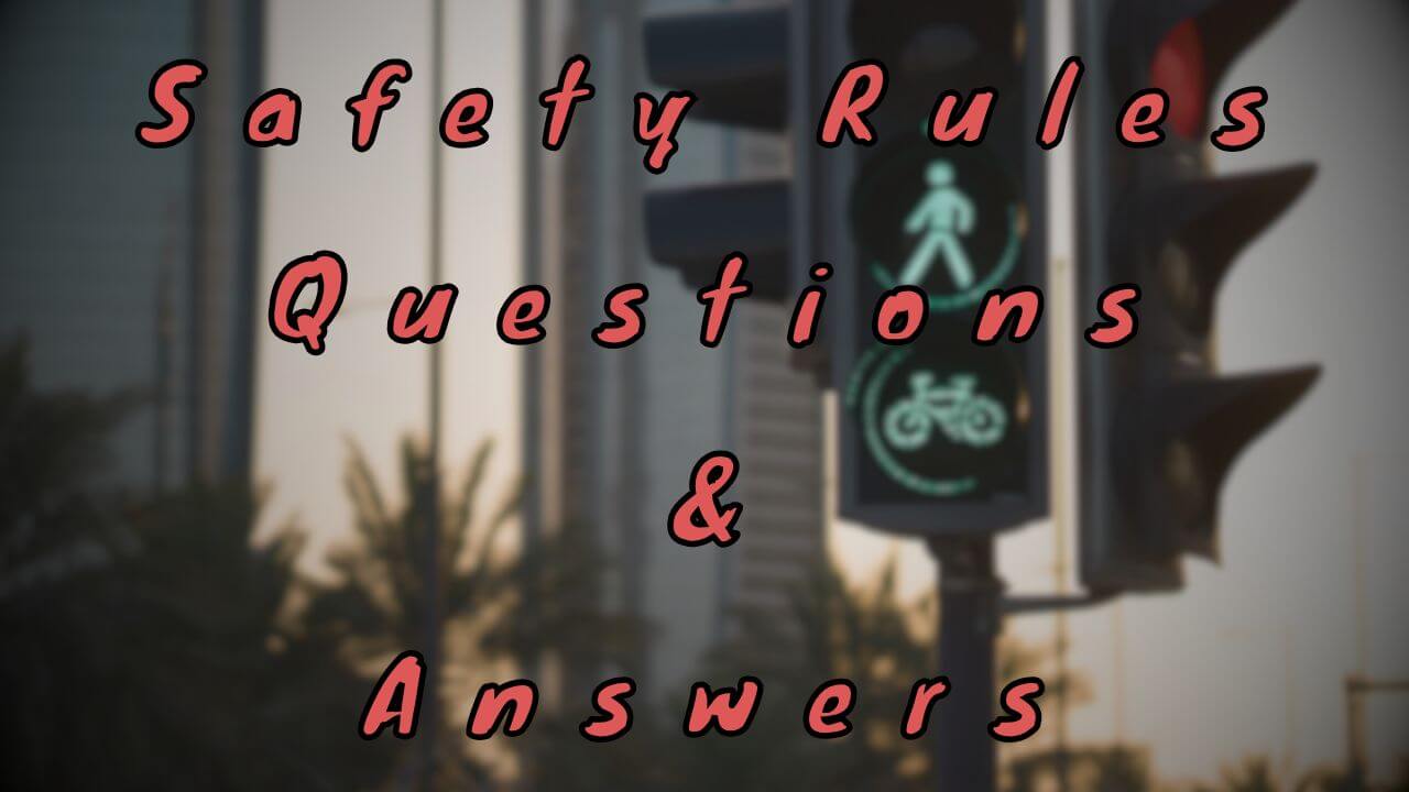 Safety Rules Questions & Answers