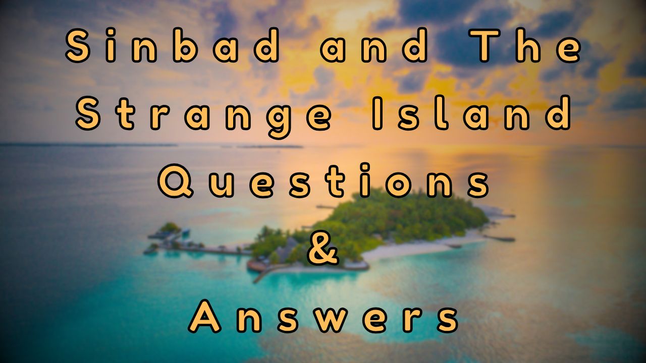 Sinbad and The Strange Island Questions & Answers