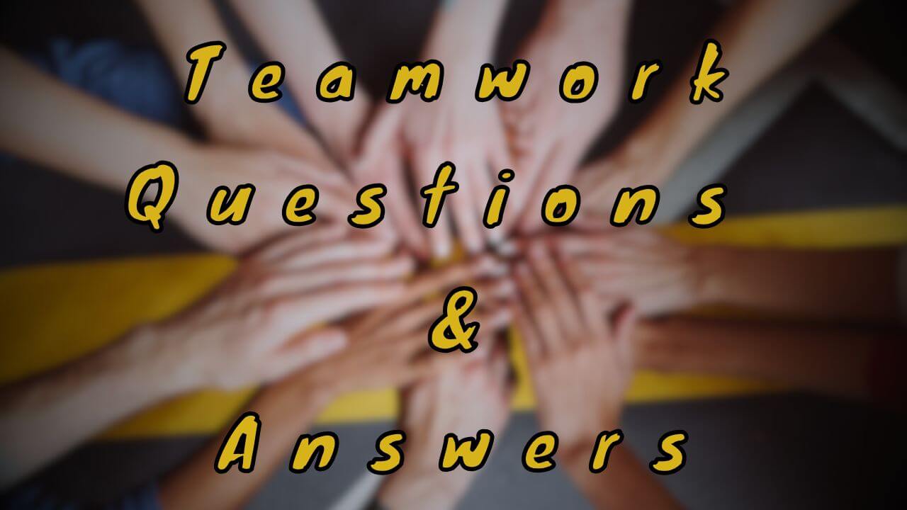 Teamwork Questions & Answers