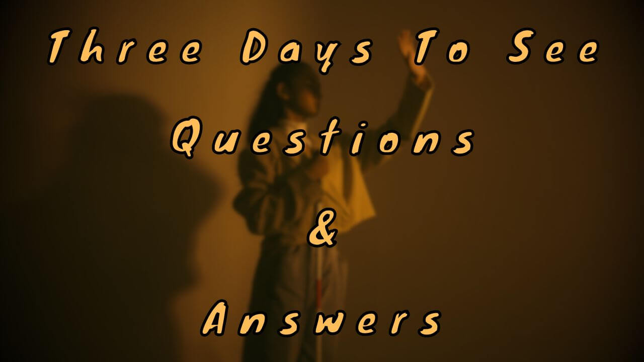 Three Days To See Questions & Answers