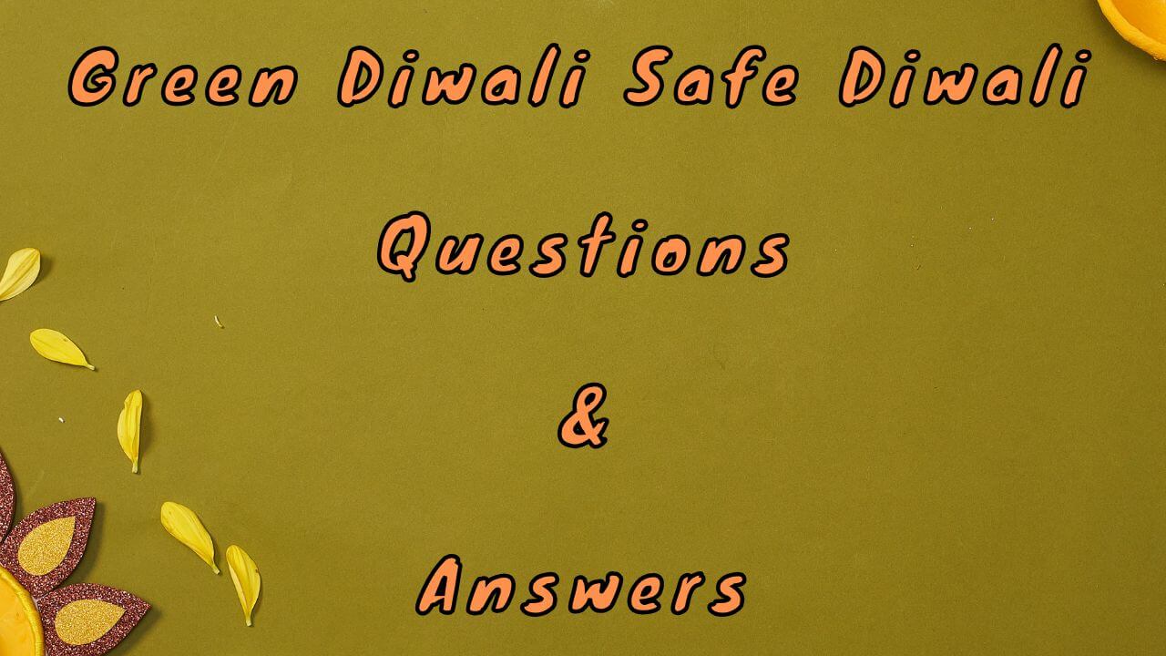 Green Diwali Safe Diwali Questions & Answers