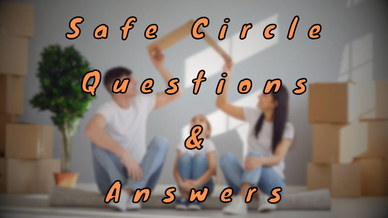 Safe Circle Questions & Answers