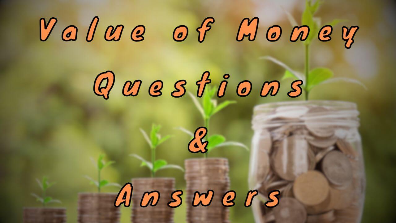 Value of Money Questions & Answers