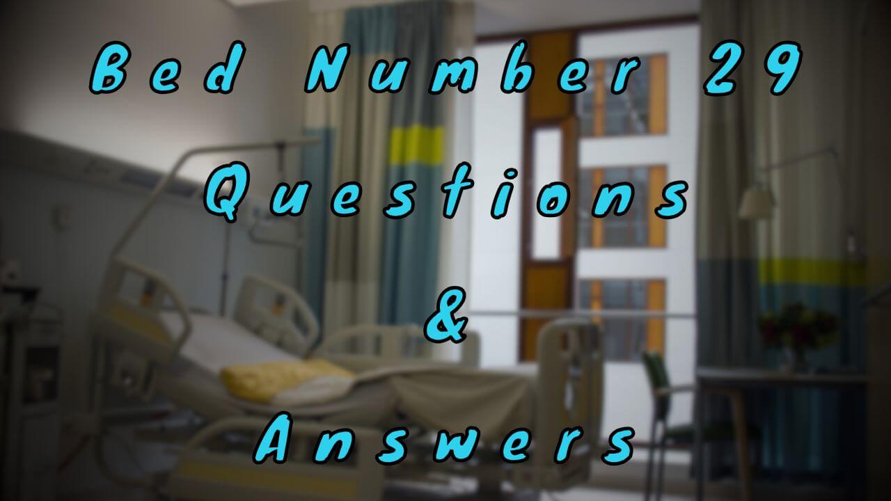 Bed Number 29 Questions & Answers