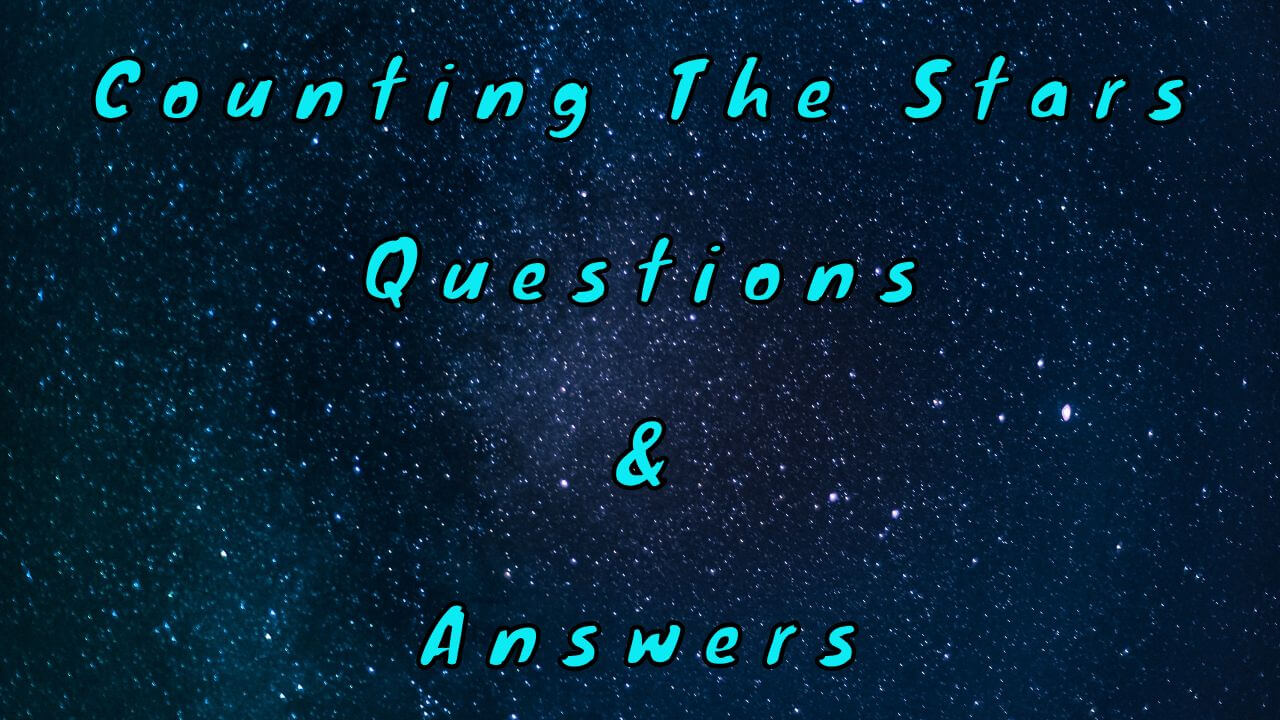 Counting The Stars Questions & Answers