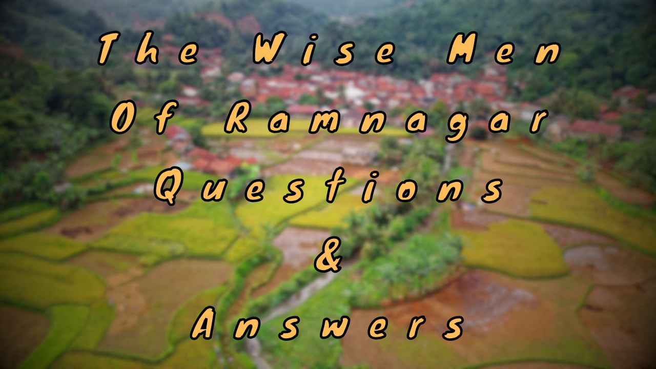 The Wise Men Of Ramnagar Questions & Answers