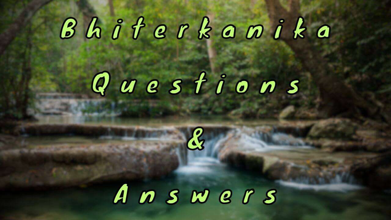 Bhiterkanika Questions & Answers